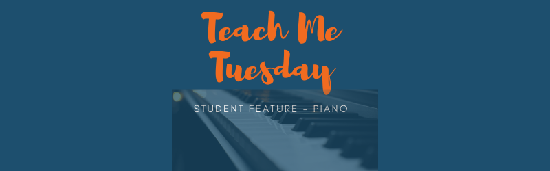 Teach Me Tuesday Student Feature, Piano with piano keys